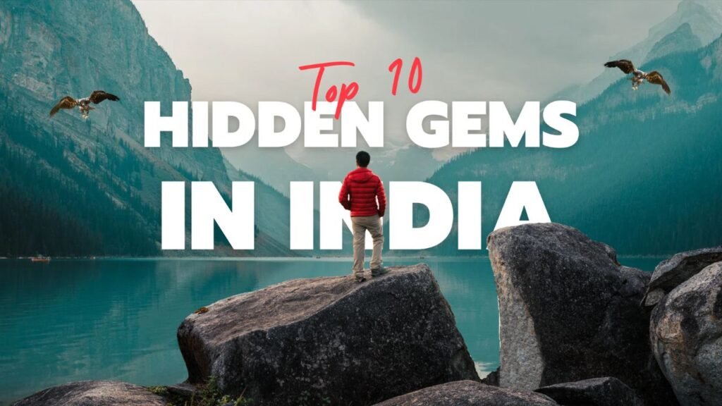 Top 10 Hidden Gems to Visit in India: Offbeat