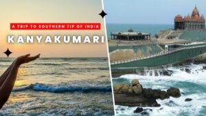 Kanyakumari - Trip to the Tip of India