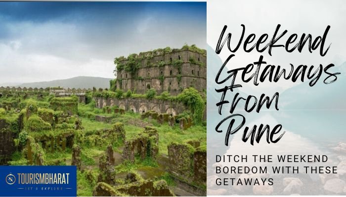 Weekend Getaways From Pune: Ditch The Weekend Boredom With These Getaways