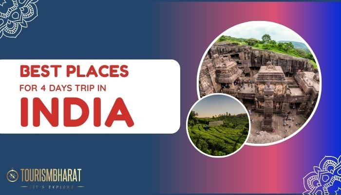 best places for 4 days trip in india