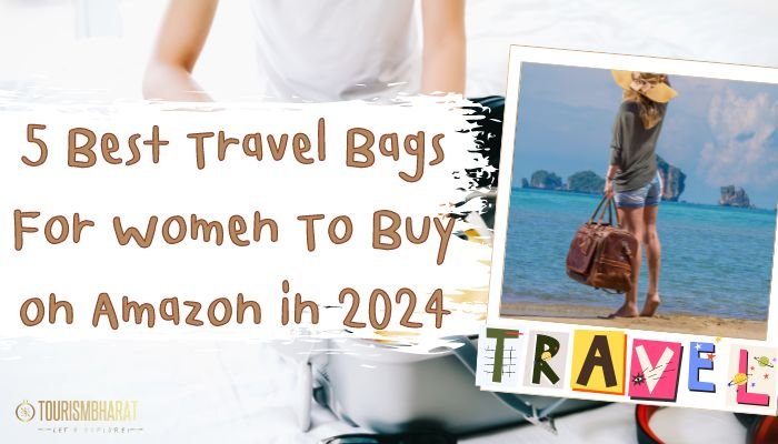 5 Best Travel Bags For Women To Buy on Amazon in 2024