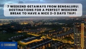 7 Weekend Getaways From Bengaluru: Destinations For A Perfect Weekend Break To Have A Nice 2-3 Days Trip!