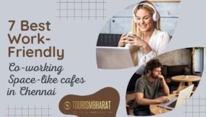 5 Best Work-Friendly Coworking Space-Like Cafes in Chennai