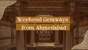 Weekend Getaways From Ahmedabad