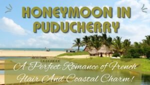 Honeymoon in Puducherry