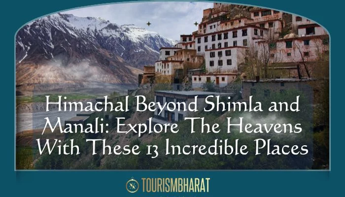 Himachal beyond shimla and manali
