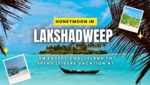 Honeymoon In Lakshadweep