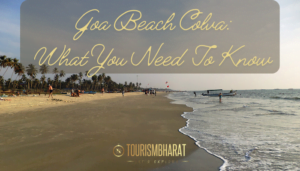 Goa Beach Colva: What You Need To Know