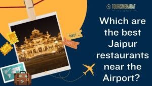 Which are the best Jaipur restaurants near the Airport? 