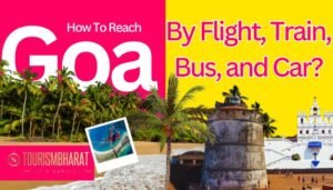 How To Reach Goa By Flight, Train, Bus, and Car