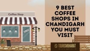 9 Best Coffee Shops in Chandigarh You Must Visit
