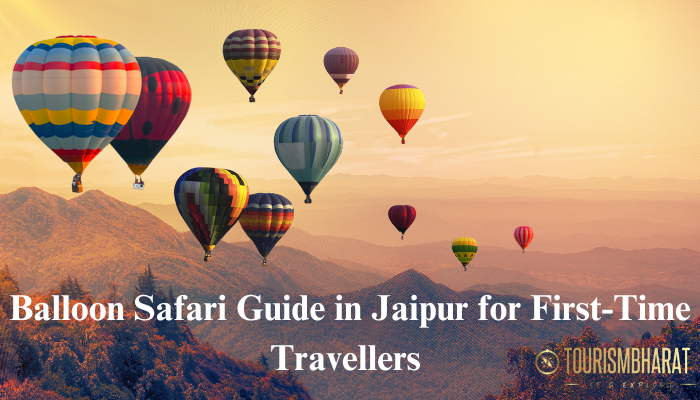 Balloon Safari Guide in Jaipur for First-Time Travellers 