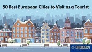 50 Best European Cities to Visit as a Tourist