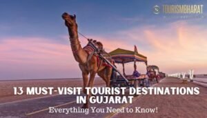 13 Must-Visit Tourist Destinations in Gujarat